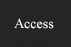 Access